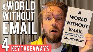 4 Key Lessons from A World Without Email by Cal Newport