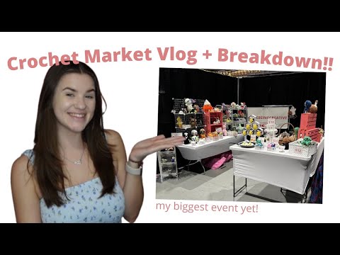 Selling Crochet Amigurumi At My Biggest Market Yet, How It When, & Best Sellers At A 3 Day Event!!