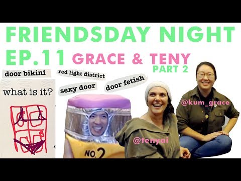 Friendsday Night Ep.11 - Grace and Teny