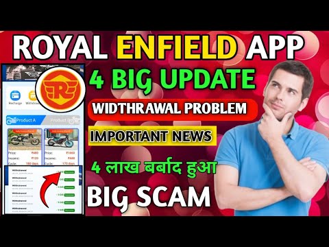 Royal Enfield Earning App||royal Enfield app withdrawal problem||royal enfield app Kab Tak Chalega