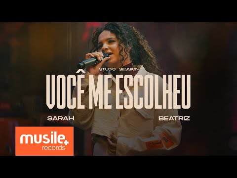 Sarah Beatriz - Você Me Escolheu (Studio Session) - Ao Vivo