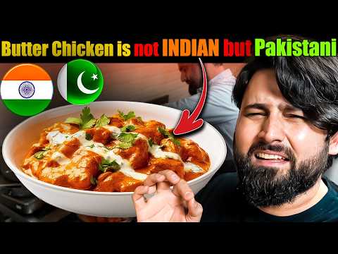 is Butter Chicken 🇮🇳 INDIAN food or 🇵🇰 PAKISTANI?