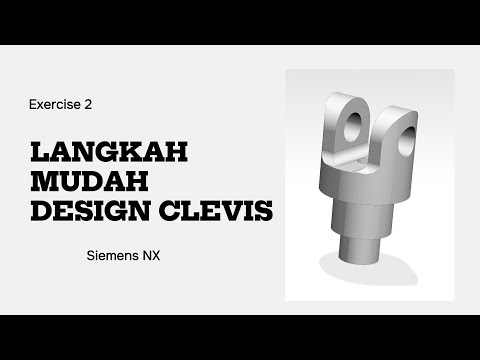 Cara Mendesain Clevis di Siemens NX | Exercise 2