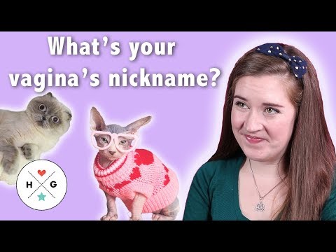 What’s Your Vagina Nickname? | Lady Confessions | HelloGiggles