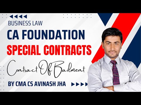 CA Foundation || Contract Of Bailment  || Special Contracts || By CMA , CS Avinash Jha