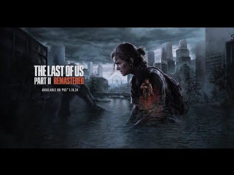 The Last of Us Part 2 Remastered Trailer