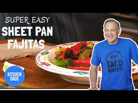 Sheet Pan Fajitas | Kitchen Dads Cooking