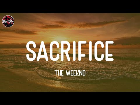 The Weeknd - Sacrifice (Lyrics)