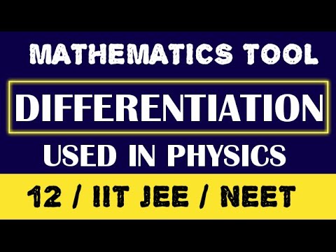 MATHEMATICAL TOOL/ APPLICATION OF CALCULUS IN PHYSICS / DIFFERENTIATION - BOARD/ IIT JEE MAINS/ NEET