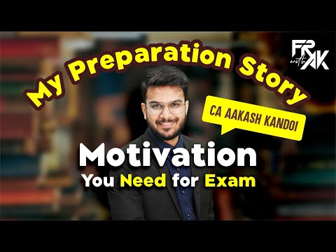 My Exam Preparation Story | Motivation You Need for your Exam | CA Aakash Kandoi