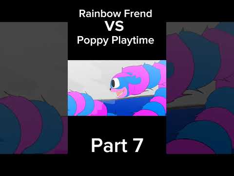 Rainbow Frend vs Poppy Playtime part 7