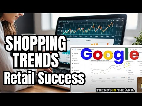 Unlocking Retail Success: Google's New Shopping Trend Insights!