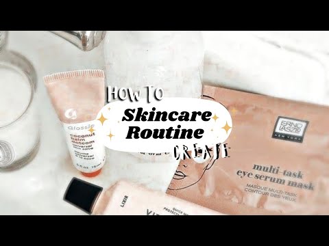 How To Create A Simple Skincare Routine To Clear Your Skin