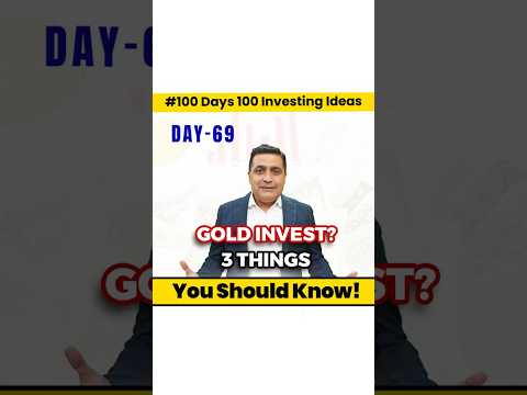 Important Tips for Gold Investors | Investment idea for beginners | 100 Days of 100 Investment Ideas