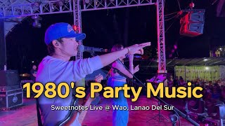 1980's Party Music | Sweetnotes Live @ Wao, Lanao Del Sur