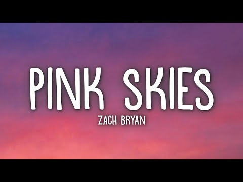 Zach Bryan - Pink Skies (Lyrics)