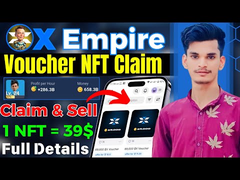 X Empire Voucher NFT Claim | X Empire NFT Buy & Sell Withdrawal | X Empire Mint NFT Voucher