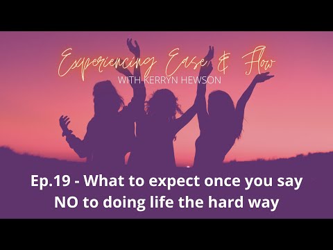 19 - What to expect once you say no to doing life the hard way