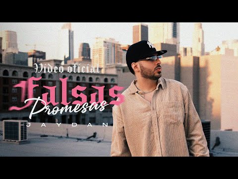 Jaydan - Falsas Promesas (Video Oficial)