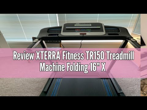 Review XTERRA Fitness TR150 Treadmill Machine Folding 16" X 50" Running Surface 5" LCD Display Black