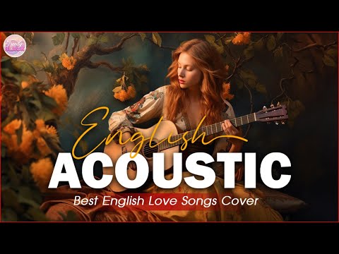 Popular Acoustic Love Songs Playlist 2024 ❤️ Soft Acoustic Cover Of Popular Love Songs Of All Time