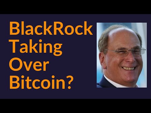 BlackRock Taking Over Bitcoin?