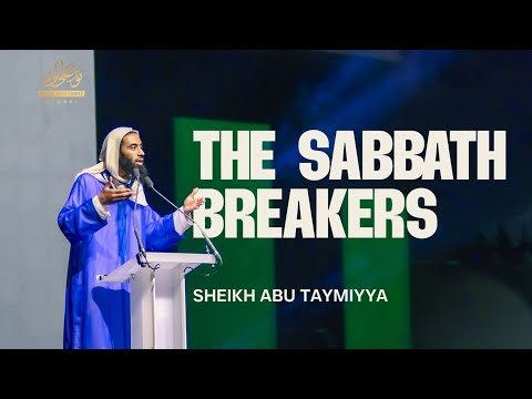 NEW: The Sabbath Breakers | Sheikh Abu Taymiyyah | Winter Conference | Leeds