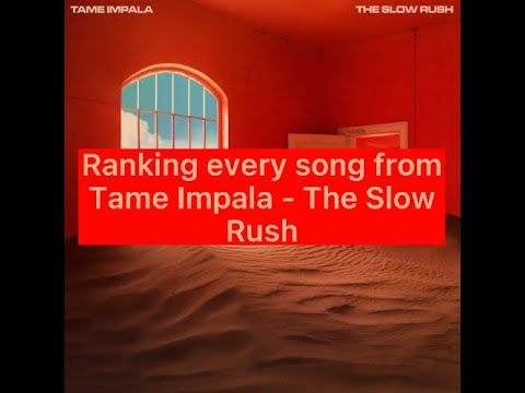 Ranking every song from Tame Impala - The Slow Rush