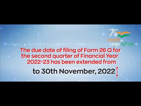 Due Date of filing of form 26Q for second quarter of FY 2022-23 extended to 30th Nov 2022