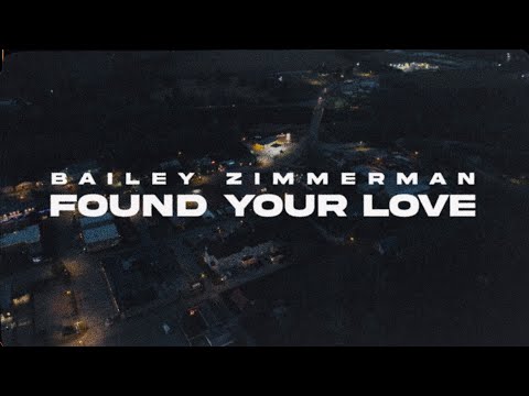 Bailey Zimmerman - Found Your Love (Lyric Video)