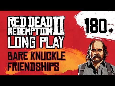 Ep 180 Bare Knuckle Friendships – Red Dead Redemption 2 Long Play