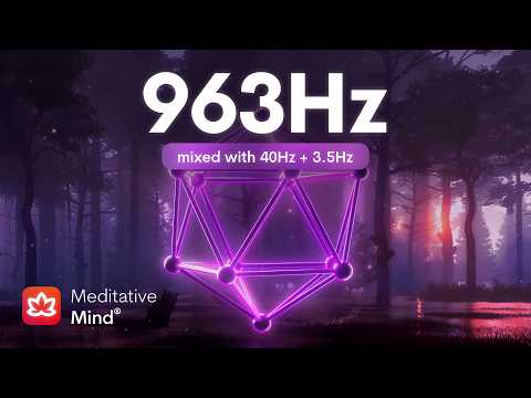 963Hz 》Frequency of GODS 》Activate Pineal Gland 》Manifest Anything you Desire Miracle Tone