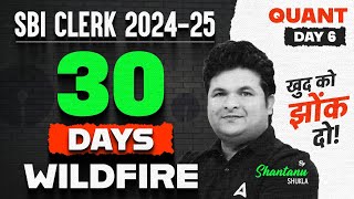 SBI Clerk 2024-25 | Quant 30 Days Wildfire | Day-6 | By Shantanu Shukla