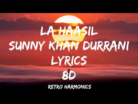 【﻿Ｓｕｎｎｙ　Ｋｈａｎ　Ｄｕｒｒａｎｉ　－　Ｌａ　Ｈａａｓｉｌ　֍　８Ｄ　֍ سنی خان دُرّانی - لا حاصل 】