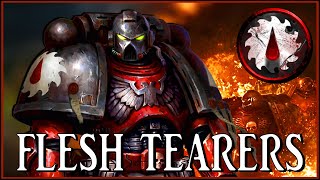 FLESH TEARERS - Wrath Incarnate | Warhammer 40k Lore