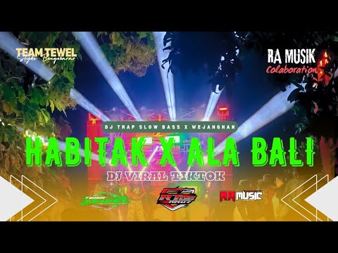 DJ TRAP SHOLAWAT SLOW BASS || HABITAK X ALA BALI WEJANGAN TERBARU @Ramusic460