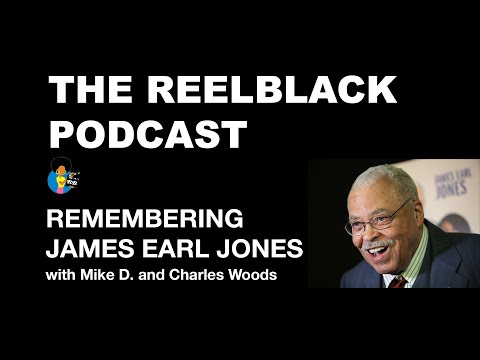 James Earl Jones - A LIVE Reelblack Tribute | w Charles Woods and Mike D