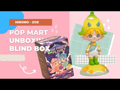 ✨ POPMART BlindBox unboxing ✨  (popmart Hirono x Zoe Fruit)