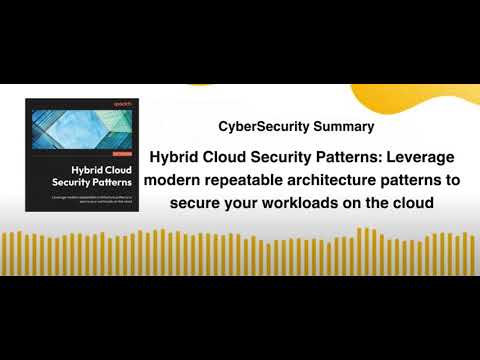 Hybrid Cloud Security Patterns Leverage modern repeatable architecture patterns to secure your work