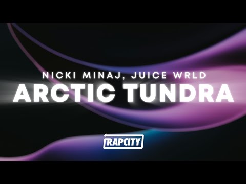 Nicki Minaj - Arctic Tundra (Lyrics) ft. Juice WRLD