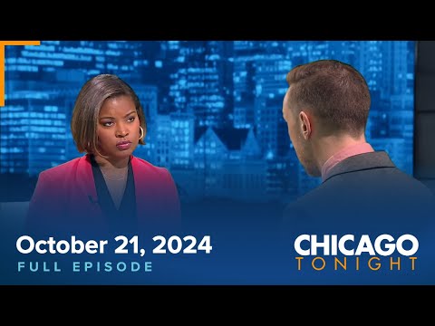 October 21, 2024 Full Episode — Chicago Tonight