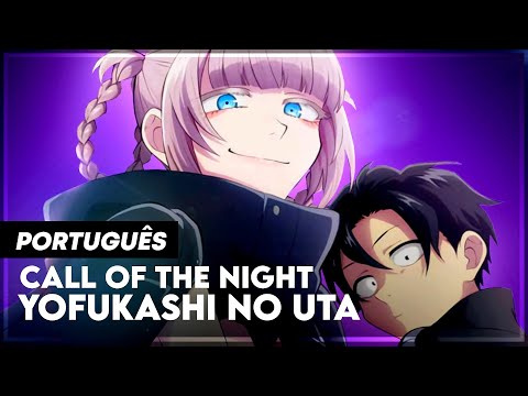 YOFUKASHI NO UTA - ED/ENDING FULL IN PORTUGUESE | CALL OF THE NIGHT | THEME SONG (8K) - Cover