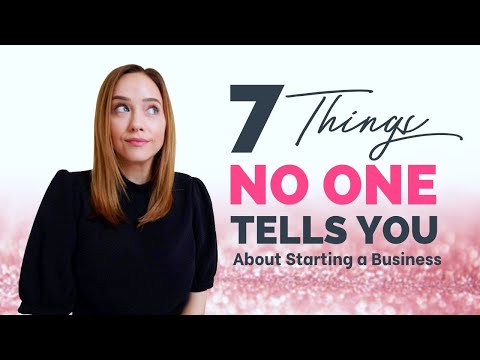 7 Things No One Tells You About Starting a Business