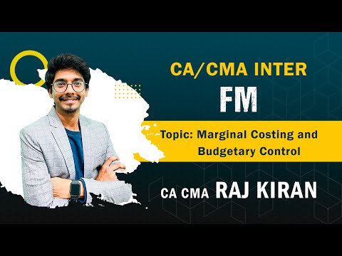 Marginal Costing and Budgetary Control || CA /CMA INTER || BY CA CMA RAJ KIRAN SIR