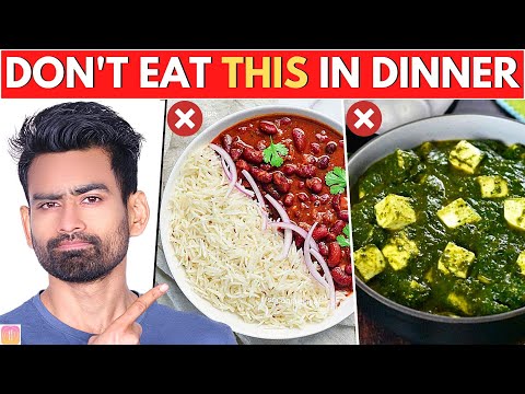 5 Foods That You Must Avoid in Dinner! (& Best Foods)