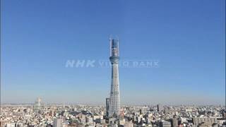 NHK VIDEO BANK - Time lapse: building TOKYO SKYTREE, the world's tallest broadcasting tower