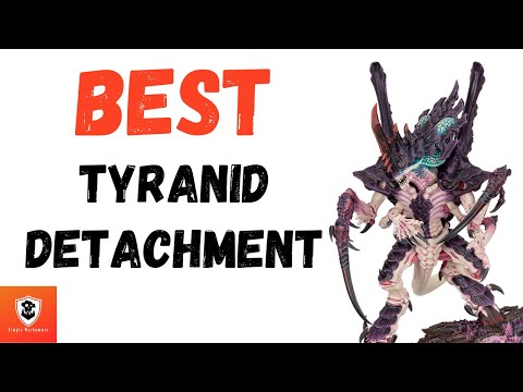 Tyranids Best Detachment