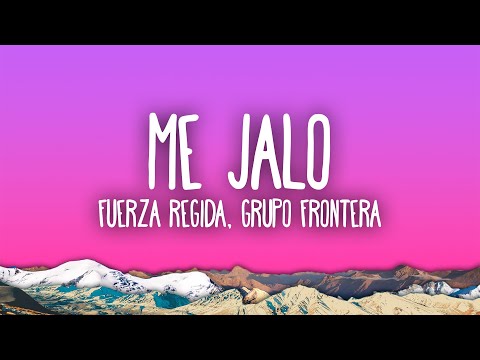 Fuerza Regida & Grupo Frontera - ME JALO