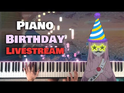 🔴 BIRTHDAY PIANO LIVESTREAM WOOHOOO