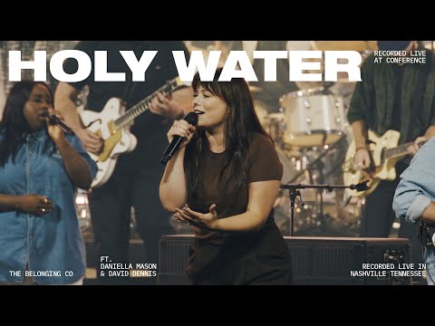 Holy Water (Feat. Daniella Mason & David Dennis) // The Belonging Co